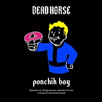 Dead Horse Ponchik Boy